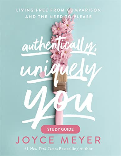 Authentically, Uniquely You Study Guide: Living Free from Comparison and the Need to Please von FaithWords